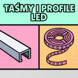 Taśmy i profile LED